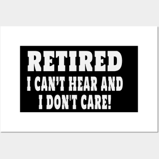 Retired Cant Hear And I Dont Care Funny Sarcastic Retirement Posters and Art